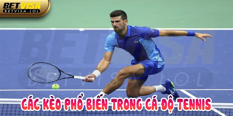 Các kèo phổ biến trong cá độ Tennis