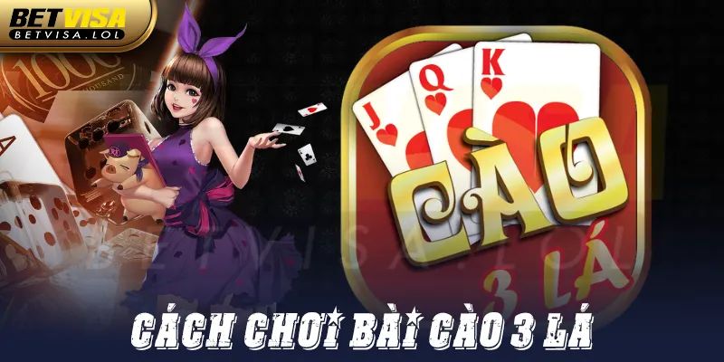 Cách Chơi Bài Cào 3 Lá hướng dẫn bởi tay chơi chuyên nghiệp