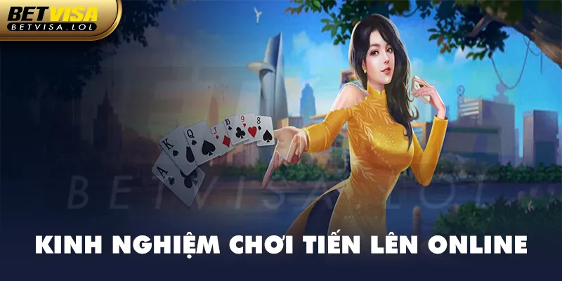 Kinh nghiệm quan trọng chiến thắng với cách chơi tiến lên online