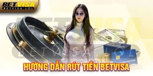 Rút tiền BetVisa