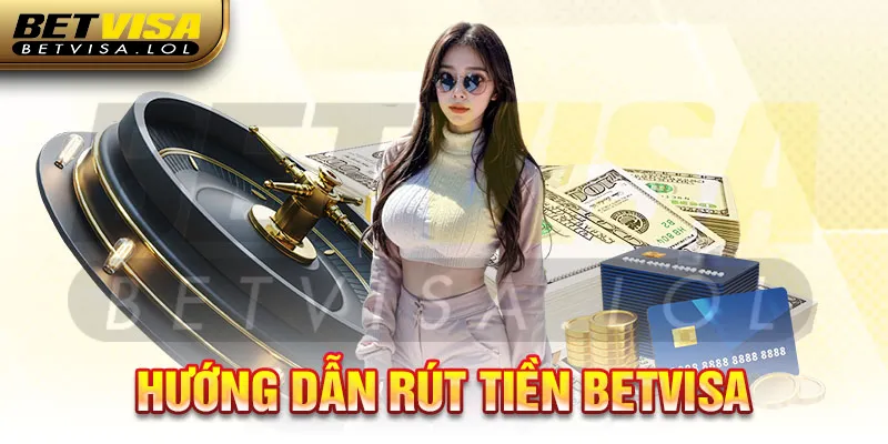 Rút tiền BetVisa