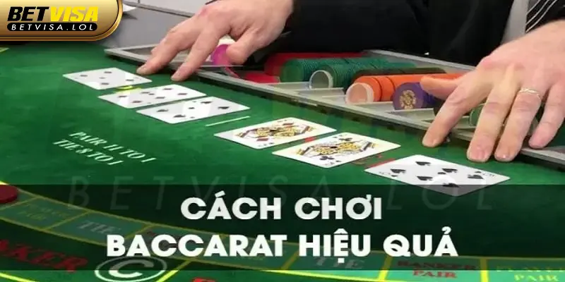 Cách chọn cửa cược hợp lý khi tham gia đánh bài Baccarat