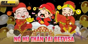 Nổ hũ Thần tài - Chia sẻ tất tần tật thông tin về game